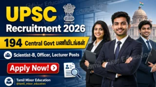 🔥 UPSC Recruitment 2026: 194 Central Govt பணியிடங்கள் – Scientist-B, Officer, Lecturer Posts Apply Now!