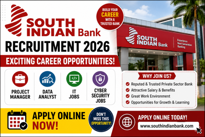 🏦 South Indian Bank Recruitment 2026 – Project Manager, Data Analyst, IT & Cyber Security Jobs Apply Online!