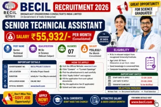 🔥 BECIL Recruitment 2026: ₹55,932 சம்பளத்தில் Senior Technical Assistant வேலை – M.Sc Candidates Apply பண்ணலாம்!