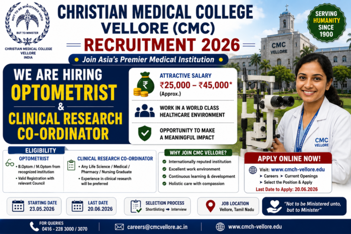 🏥 CMC Vellore Recruitment 2026: Optometrist & Clinical Research Co-Ordinator வேலை – Online Apply!