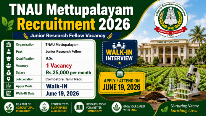 🌳 TNAU Mettupalayam Recruitment 2026: B.Sc Forestry முடித்தவர்களுக்கு ₹25,000 சம்பளத்தில் JRF வேலை!