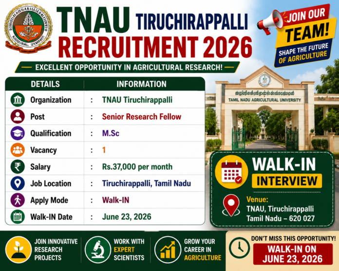 🌾 TNAU Trichy Recruitment 2026: ₹37,000 சம்பளத்தில் Senior Research Fellow வேலைவாய்ப்பு!