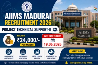 🏥 AIIMS Madurai Recruitment 2026: Project Technical Support-II பணிக்கு விண்ணப்பிக்கலாம் – ₹24,000 சம்பளம்!