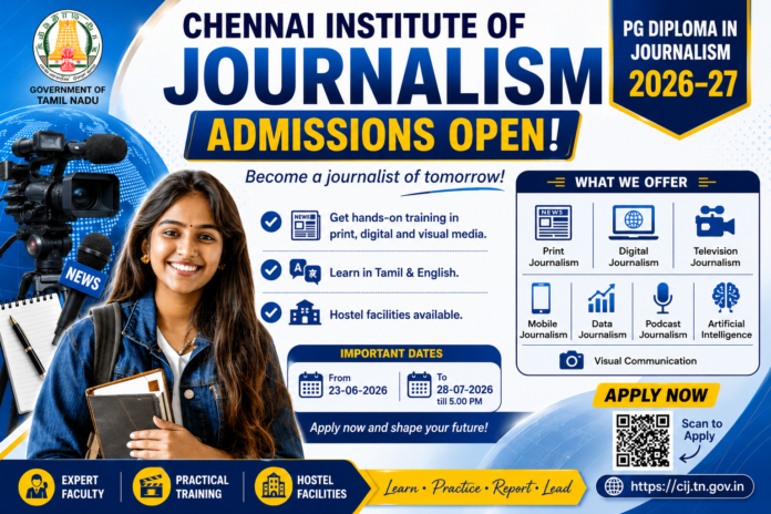 🎙️ Chennai Institute of Journalism Admission 2026: PG Diploma in Journalism சேர்க்கை தொடங்கியது!