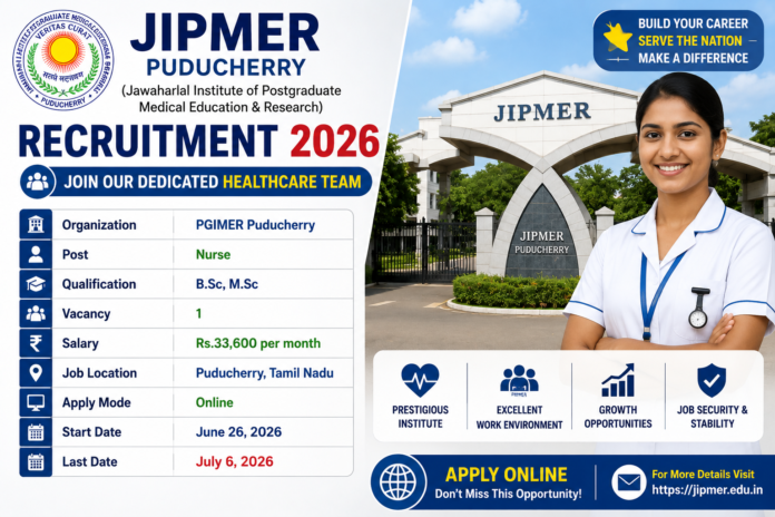 🏥 JIPMER Recruitment 2026: Nurse பணிக்கு ₹33,600 சம்பளத்தில் வேலைவாய்ப்பு!