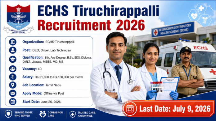 🏥 ECHS Tiruchirappalli Recruitment 2026 – DEO, Driver, Lab Technician உட்பட 40 வேலைவாய்ப்புகள்!