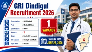 GRI Dindigul Recruitment 2026 🩺 MBBS முடித்தவர்களுக்கு ₹60,000 சம்பளத்தில் Medical Officer வேலை!
