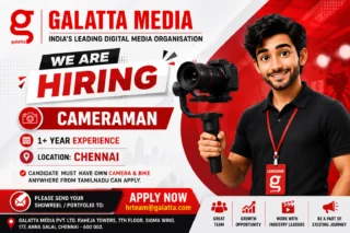 🎥 Galatta Media Cameraman Recruitment 2026: Chennai-ல் Media Job – 1+ Year Experience போதும்!