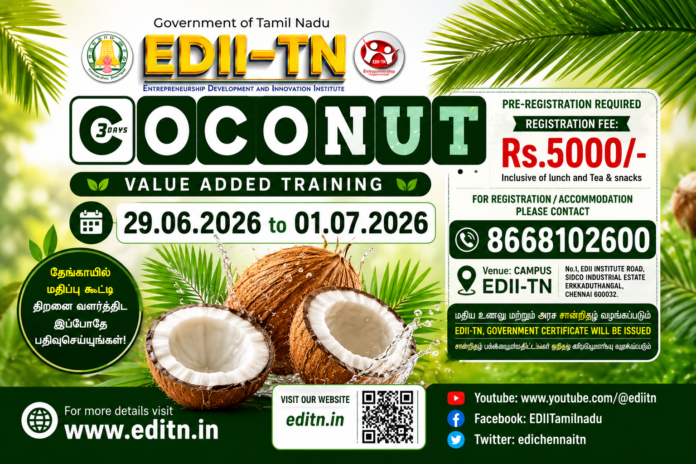 🥥 EDII-TN Coconut Training 2026: தேங்காய் Value Added Products 3 நாள் அரசு சான்றிதழ் பயிற்சி!