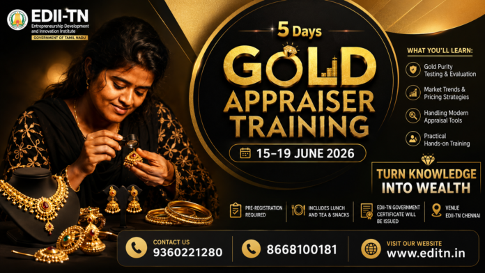 🪙 EDII-TN Gold Appraiser Training 2026: 5 நாள் நகை மதிப்பீட்டு பயிற்சி + அரசு சான்றிதழ்!