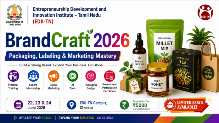 📦 EDII-TN BrandCraft 2026: Packaging, Labeling & Marketing பயிற்சி – ₹5000 Fee!