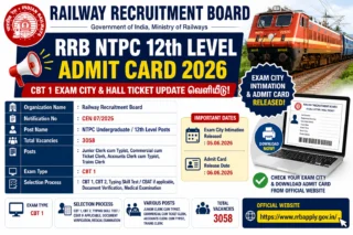 *🚆 RRB NTPC 12th Level Admit Card 2026: CBT 1 Exam City & Hall Ticket Update வெளியீடு!*