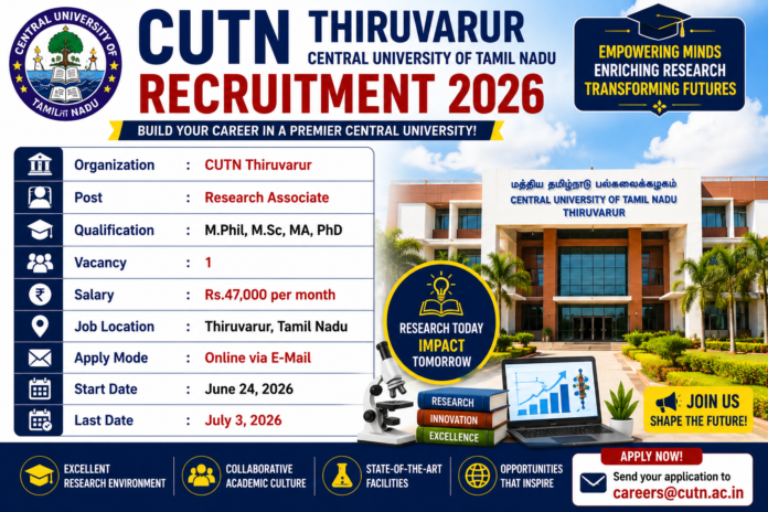 📢 CUTN Thiruvarur Recruitment 2026 – Research Associate வேலை | Salary ₹47,000!