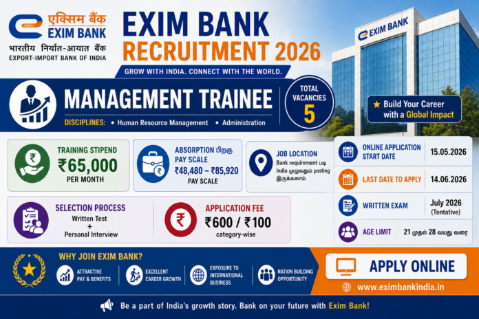 🏦 Exim Bank Recruitment 2026: Management Trainee பணிக்கு MBA Candidates விண்ணப்பிக்கலாம் – ₹65,000 Stipend!