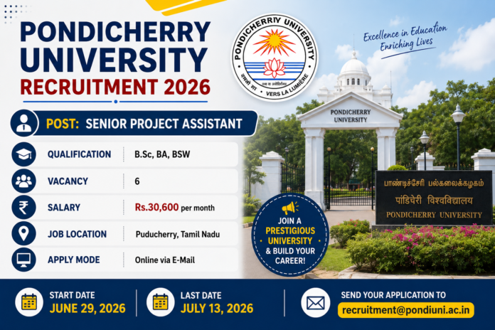 🏥 Pondicherry University Recruitment 2026: 6 Senior Project Assistant பணியிடங்கள் | ₹30,600 சம்பளம்!