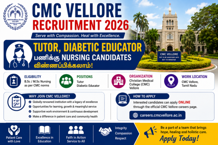 🏥 CMC Vellore Recruitment 2026: Tutor, Diabetic Educator பணிக்கு Nursing Candidates விண்ணப்பிக்கலாம்!