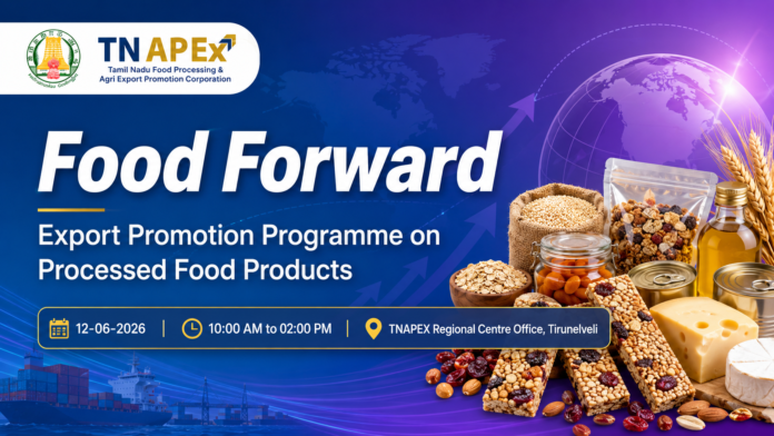 *🍱 TNAPEx Food Forward 2026: திருநெல்வேலியில் Processed Food Export Promotion Programme!*