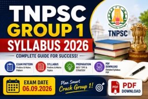 *📘 TNPSC Group 1 Syllabus 2026: Exam Pattern, Prelims & Mains Topics, Preparation Tips – PDF Download*
