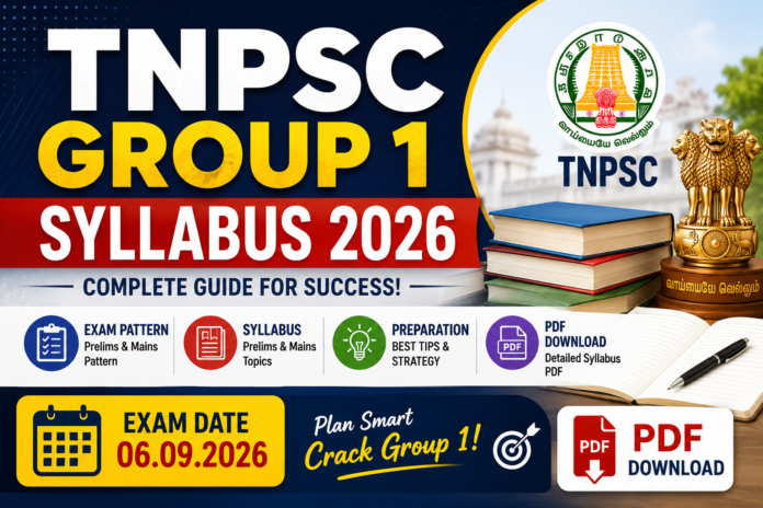 *📘 TNPSC Group 1 Syllabus 2026: Exam Pattern, Prelims & Mains Topics, Preparation Tips – PDF Download*