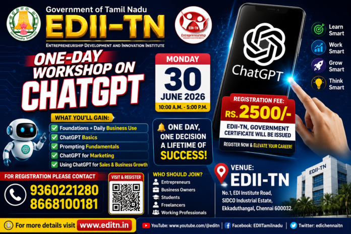 🤖 EDII-TN ChatGPT Workshop 2026: தொழில்முனைவோருக்கு 1 நாள் AI பயிற்சி – Govt Certificate!