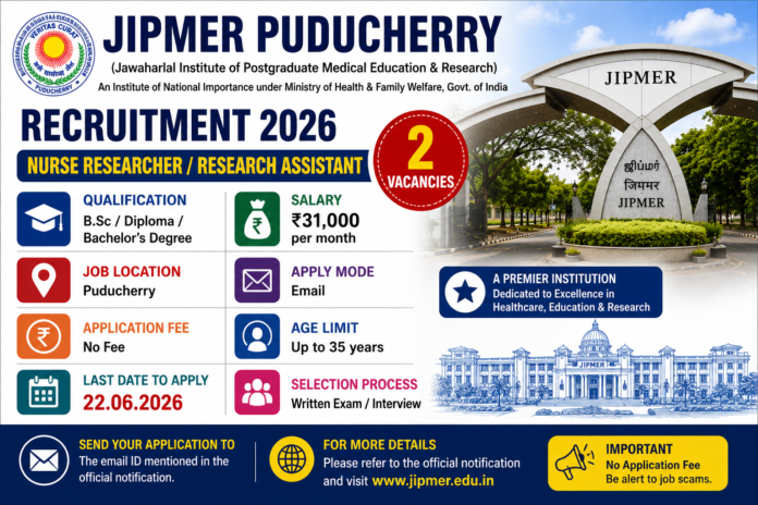 🏥 JIPMER Puducherry Recruitment 2026: Nurse Researcher பணிக்கு ₹31,000 சம்பளம் – Email மூலம் Apply!