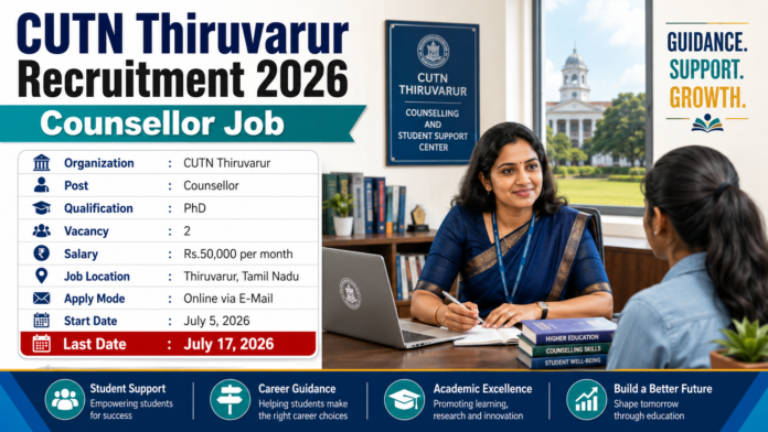 🎓 CUTN Thiruvarur Recruitment 2026: Counsellor வேலைவாய்ப்பு | ₹50,000 சம்பளம்!