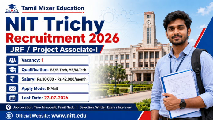 ⚡ NIT Trichy Recruitment 2026 – JRF / Project Associate-I வேலைவாய்ப்பு! ₹42,000 வரை சம்பளம்