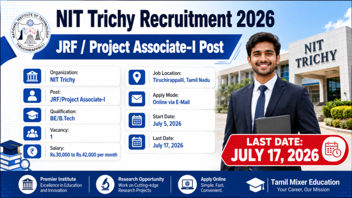 ⚡ NIT Trichy Recruitment 2026: JRF / Project Associate-I வேலைவாய்ப்பு | ₹42,000 வரை சம்பளம்!