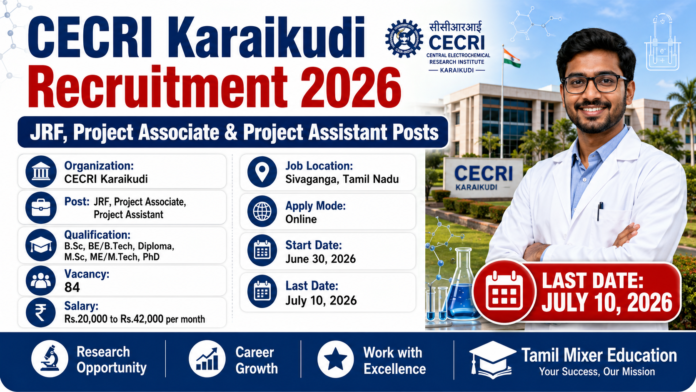 🔬 CECRI Karaikudi Recruitment 2026: 84 Project Staff வேலைவாய்ப்பு | ₹42,000 வரை சம்பளம்!