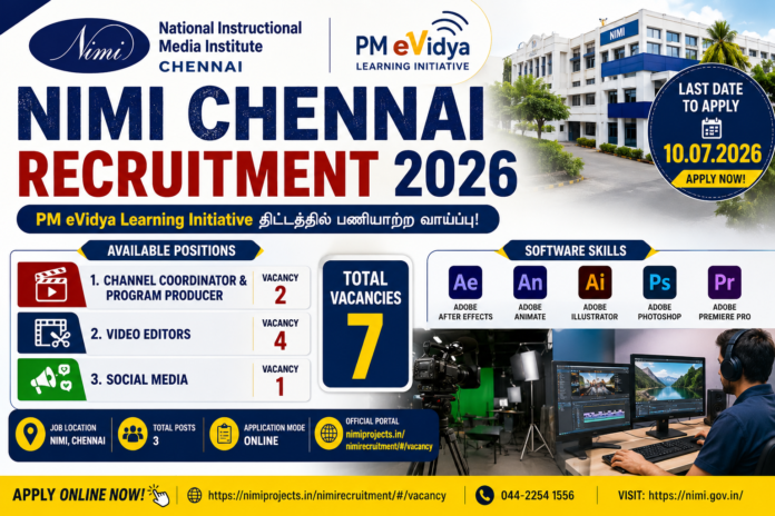 🎥 NIMI Chennai Recruitment 2026 | PM eVidya திட்டத்தில் 7 காலியிடங்கள் – Apply Online!