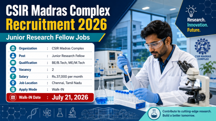 🔬 CSIR Madras Complex Recruitment 2026: Chennai-ல் JRF வேலைவாய்ப்பு | ₹37,000 சம்பளம்!