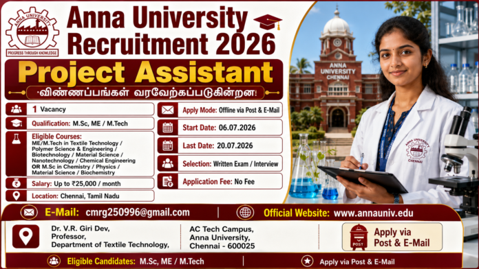 🎓 Anna University Recruitment 2026 – Chennai-ல் Project Assistant வேலை! ₹25,000 சம்பளம் | Post + Email மூலம் Apply