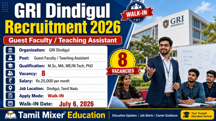 🎓 GRI Dindigul Recruitment 2026: Guest Faculty / Teaching Assistant வேலைவாய்ப்பு – Walk-IN Interview!