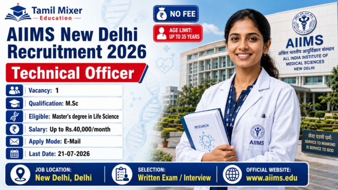 📢 AIIMS New Delhi Recruitment 2026: M.Sc Life Science முடித்தவர்களுக்கு Technical Officer வேலைவாய்ப்பு!