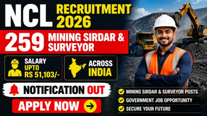 NCL-ல் 259 Mining Sirdar & Surveyor வேலைகள் 2026 ⛏️ ₹51,103 வரை சம்பளம்