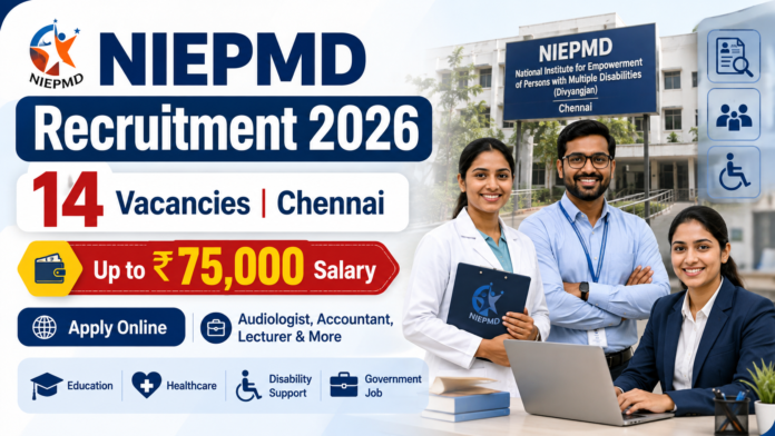 NIEPMD Chennai Recruitment 2026: Lecturer, Audiologist உள்ளிட்ட 14 பணிகள்; ₹75,000 சம்பளம் 🏥