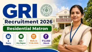 GRI Dindigul Recruitment 2026: 12ம் வகுப்பு தகுதியில் Residential Matron வேலை 👩💼