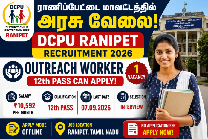 Ranipet DCPU Recruitment 2026: 12th Pass Outreach Worker Job – Apply Offline