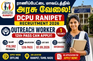 Ranipet DCPU Recruitment 2026: 12th Pass Outreach Worker Job – Apply Offline