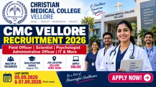 CMC Vellore Recruitment 2026: Field Officer, Scientist, Psychologist, IT Jobs