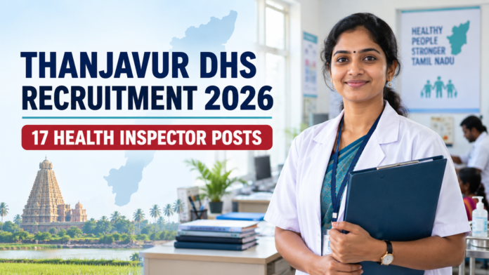 Thanjavur DHS Recruitment 2026 Health Inspector Grade II