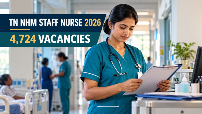 TN NHM Recruitment 2026 – 4,724 Staff Nurse vacancies featured image