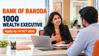 Bank of Baroda Recruitment 2026 – 1000 Wealth Executive பணிகள்; 16 அக்டோபர் கடைசி நாள், வங்கி ஆலோசனை காட்சி