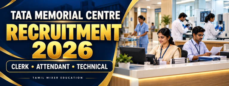 Tata Memorial Centre Recruitment 2026 – பதவிவாரி மருத்துவம் மற்றும் பிற பணிகள்; விளக்கப்படம்