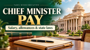 முதலமைச்சர் சம்பளம், படிகள் மற்றும் மாநிலச் சட்டங்கள் பற்றிய விளக்கம்